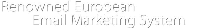 Renowned European Email Marketing System
